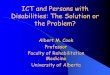 ICT and Persons with Disabilities: The Solution or …€¦ · ICT and Persons with Disabilities: The Solution or ... Smart House. Sensory aids. ... Portable Braille note taker Reading