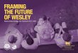 FRAMING THE FUTURE OF WESLEY - Elsternwick/media/Files/Strategic Framework/Strategic... · Framing the Future of Wesley 2017 – ... balance and peace. ... has been a preparedness
