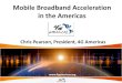 Mobile Broadband Acceleration in the Americas · Mobile Broadband Acceleration in the Americas Chris Pearson, ... Multi-Carrier/ ... Forecast-Strategy Analytics