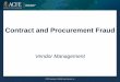 Contract and Procurement Fraud · Contract and Procurement Fraud Vendor Management ... Establish clear vendor master file naming conventions. Keep vendor records accurate and up-to-date