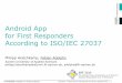 Android App for First Responders According to ISO… · Android App for First Responders According to ISO/IEC 27037 ... Structure of ISO/IEC 27037 ... Automatic creation of a folder