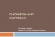PLAGIARISM AND COPYRIGHT · Plagiarism April 2, 2008 ... Standard book on the Internet (pdf) ... Riordan-Eva P., Whitcher, JP. (2008). Vaughan & Asbury’s General Ophthalmology