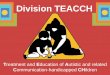 Division TEACCH - slcatlanta.org · was first started in 1989,TEACCH has helped over 1,000 adults with autism ... received their autism training through studies with Division TEACCH