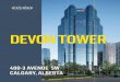 DEVON TOWER - Oxford Properties · network, Devon Tower offers rapid, year round access to Centennial Place, ... in which we do business. Oxford developed a program called