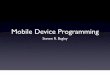 Mobile Device Programming - Document Engineering Lab · 2012-02-13 · (LT1) Wednesday 09:00 (AMEN-B18) Tuesday 17:00 Thursday 17:00 es. Lectures and Labs Tuesday 13:00 (LT1) Wednesday
