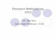 Research Methodology 2012 - pesona.mmu.edu.mypesona.mmu.edu.my/~neomai/research2012/Lecture1... · What is research? Key issues of research: 1. Research should be focused, not general