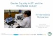 Gender Equality in STI and the Knowledge Society - …wisat.org/wp-content/uploads/Huyer-Oct28-Final.pdf · Gender Equality in STI and the Knowledge Society ... Strong educational