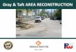 Gray & Taft AREA RECONSTRUCTION - ReBuild … · Gray & Taft Area – Proposed Improvements Reconstruct sidewalks and ramps to meet ADA requirements Replace storm, water and sewer