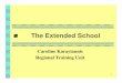 The Extended School - Barnardo’s · An extended school provides a range of ... First Report June 2007 ... ELB co-ordinators RTU training programmes Voluntary organisations Teachernet