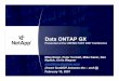 Data ONTAP GX - bnrg.eecs.berkeley.edubnrg.eecs.berkeley.edu/~randy/Courses/CS294.F07/OnTapGX.pdf · Data ONTAP GX Presented at the ... Cluster file servers based on global and distributed