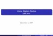 Linear Algebra Review - Cornell University · Linear Algebra Review ORIE 4741 September 1, 2017 Linear Algebra Review September 1, 2017 1 / 33. Outline 1 Linear Independence ... That