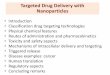 Targeted Drug Delivery with Nanoparticles - Courses · •Classification drug targeting technologies •Physical chemical features •Routes of administration and pharmacokinetics