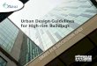 Urban Design Guidelines for High-rise Buildings · 1 Urban Design Guidelines for High-rise Buildings Definition The Official Plan (OP) defines a high-rise building as a building that