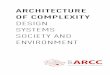 ARCHITECTURE OF COMPLEXITY DESIGN SYSTEMS … · arcc 2017 architecture of complexity design, systems, society and environment university of utah | college of architecture + planning