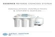 ESSENCE REVERSE OSMOSIS SYSTEM INSTALLATION INSTRUCTION ... · REVERSE OSMOSIS SYSTEM INSTALLATION INSTRUCTION ... Owner’s Manual - RO Basics: System flow ... anywhere where there
