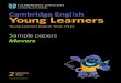 Young Learners - cambridgeenglish.org · Young Learners English Tests (YLE) Movers 2 ... Movers Listening sample test go to ... I’m writing that now. R Three