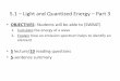 5.1 –Light and Quantized Energy –Part 3 - Weeblyjohwang.weebly.com/.../1/0/...light_and_quantized_energy_-_part_3.pdf · 5.1 –Light and Quantized Energy –Part 3 •OBJECTIVES: