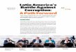 Latin America’s Battle Against Corruption: A Path Forward · the rise of independent judicial institutions and the growth of Latin ... Latin America, ... in which some parties or