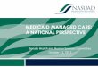MEDICAID MANAGED CARE: A NATIONAL PERSPECTIVEoksenate.gov/publications/senate_studies/Interim Studies - 2017/17... · MEDICAID MANAGED CARE: A NATIONAL PERSPECTIVE ... (primary/behavioral/long