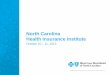 North Carolina Health Insurance Institute - Blue … · North Carolina Health Insurance Institute October 10 – 11, 2013 . ... •*Security Errors ... Alice Breeden, 