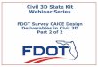 Civil 3D State Kit Webinar Series - Florida …€¦ · Civil 3D State Kit Webinar Series ... FDOT2016.C3D Desktop Folder LAND XML Visualizer . ... Import CAiCE Cross Section Data