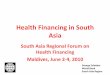 Health Financing in South Asia - …siteresources.worldbank.org/HEALTHNUTRITIONANDPOPULATION/Res… · Cost Effectiveness is One Important Criterion ... Detecting and treating cervical