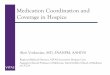 Medication Coordination and Coverage in Hospicecalhospice.org/included/docs/education/2014/conference/Pre-ConA... · Medication Coordination and Coverage in Hospice Alen Voskanian,