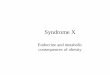 Syndrome X - University of Michigankcourses/f99/mvs443/SyndromeX/SyndromeX.pdf · Exercise counteracts syndrome x nFat loss nIncreased insulin sensitivity nReduced blood pressure
