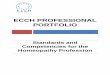 Standards and Competencies for the Homeopathy Profession · 2 Preface This portfolio of nine documents is the outcome of work ECCH has done with its member associations over a number