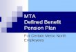 MTA Defined Benefit Pension Plan - MNRR.orgarsa.mnrr.org/doc/MTA_definedPensionPlan.pdf · the MTA Defined Benefit Pension Plan. ... In most instances, pension credit is not given