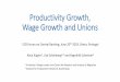 Productivity Growth, Wage Growth and Unions · Productivity Growth, Wage Growth and Unions ECB Forum on Central Banking, June 20 th 2018, Sintra, Portugal . Alice Kügler 1, Uta Schönberg