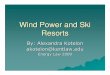 Wind Power and Ski Resorts PP - kentlaw.edu · Wind Power and Ski Resorts By: Alexandra Kotelon akotelon@kentlaw.edu Energy Law 2009. Global Warming and Winter Recreation. Why is