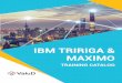 IBM TRIRIGA & MAXIMO - .ValuD Consulting, LLC 855.588.278 01 IBM TRIRIGA & MAXIMO TRAINING CATALOG