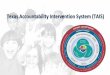 Texas Accountability Intervention System (TAIS) 2 TAIS 101 PPT.pdf · 1. Align a critical success factor with a support system (for example, School Climate aligned with Communications)