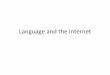 Language and the Internet - uniurb.it and the... · which defy classification. ... Many stylistic approaches recognize 5 main ... “Netlish” is derived from “English”, but