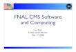 FNAL CMS Software and Computing · project. Ian M. Fisk Fermilab DOE Review May 17, 2006 CMS S&C Activities at FNAL ... • Data Management Components and Analysis workﬂow on OSG
