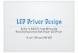 LED Driver Design - Griffith University · LED Driver Design Refer to AN874 from Microchip Buck Configuration High-Power LED Driver To suit 1W and 3W LED. MOSFET Current rating On