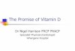 The Promise of Vitamin D - GP CME CME/Friday/C1 1425 Harrison.pdf · T1, T2 Diabetes ... 1789 – cod liver oil – Dr Darbey (for rheumatism) ... Media Thickness in T2 Diabetics