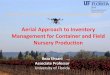 Aerial Approach to Inventory Management for Container and ... · Aerial Approach to Inventory Management for Container and Field Nursery Production . Reza Ehsani . Associate Professor
