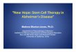 “New Hope: Stem Cell Therapy in Alzheimer's Disease” · What is a Stem Cell? Stem cells can make precise copies of themselves over and over again and stem cells can “differentiate”