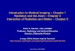 Introduction to Medical Imaging – Chapter 1 …een.iust.ac.ir/profs/behnam/medengprinc/rad_atom_inter-040723e.pdf · Introduction to Medical Imaging – Chapter 1 Radiation and