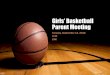 Boys’ Basketball Parent Meeting - Amazon S3 · Girls’ Basketball Parent Meeting Tuesday, September 13, 2016 ... Paperwork •Athletic Handbook ... for the entire week (Mon.-Sun.)