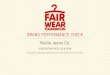 Nudie Jeans Co. BRAND PERFORMANCE CHECK · With extending the living wage project to the spinning mill of the first Indian factory, ... Jeans has started conversations with their