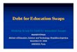 Debt for Education Swaps - UNESCO · Working Group for Debt for Education Swaps Daniel Filmus ... Paris Club debt swap clause normally permits, ... 2005 Case Study: 