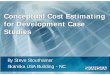 Conceptual Cost Estimating for Development Case Studies · Review Cost Modeling vs Cost Estimating Review Benchmarking Discuss Market Conditions Share Relative Cost Ranges Offer a