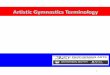 Gymnastics Terminology Final - Orthopaedic Section · understands gymnastics, and is able to make the athlete perform to their 7 ... available at some schools. Division 3 can accept