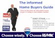 The informed Home Buyers Guide - randyyetman.comrandyyetman.com/assets/uploads/customhtml/692/1437418343... · home you are looking for and what features are “must have’s” or
