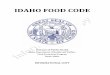 IDAHO FOOD CODE Idaho Food Code Informational... · this copy of the idaho food code is not the official copy of the rules as they ... chapter 9 part 9-1 subpart 9-101 section 