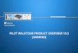 PILOT WALKTOUR PRODUCT OVERVIEW V3.5 … Documents/Pilot... · • User-defined parameter display • Serving cell/neighbor cell ... • LTE/WCDMA/GSM radio access ... • Use Huawei
