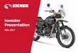 Investor Presentation - Eicher · INVESTOR PRESENTATION ... EICHER MOTORS LIMITED - OVERVIEW ROYAL ENFIELD VE COMMERCIAL VEHICLES EICHER POLARIS ... Customer satisfaction board, Soft